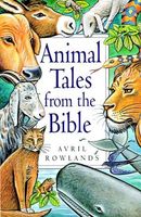 Cover of Animal Tales from the Bible by Avril Rowlands