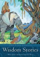 Cover of Lion Book of Classic Wisdom Stories by Mary Joslin