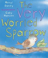 Cover of The Very Worried Sparrow by Meryl Doney