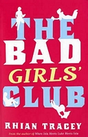 Cover of The Bad Girls' Club by Rhian Tracey