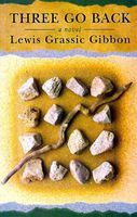 Cover of Three Go Back by Lewis Grassic Gibbon