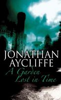 Cover of A Garden Lost in Time by Jonathan Ayecliffe