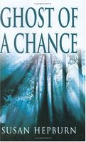 Cover of Ghost Of A Chance by Susan Hepburn