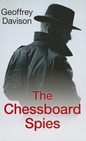 Cover of The Chessboard Spies by Geoffrey Davison