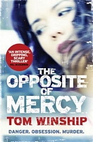 Cover of The Opposite of Mercy by Tom Winship