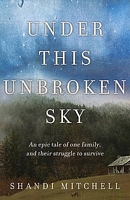 Cover of Under This Unbroken Sky by Shandi Mitchell