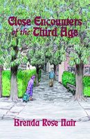 Cover of Close Encounters of the Third Age by Brenda Rose Nair