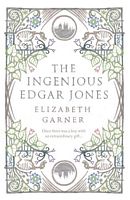 Cover of The Ingenious Edgar Jones by Elizabeth Garner