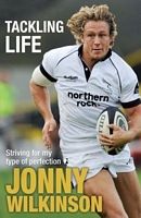 Cover of Tackling Life by Jonny Wilkinson