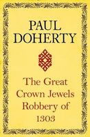 The Great Crown Jewels Robbery of 1303