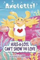 Hugs-a-Lotl Can't Show the Love