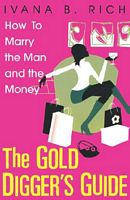 Cover of The Gold Digger's Guide by Ivana Rich