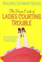 Divine Circle of Ladies Courting Trouble