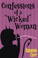 Confessions of a "Wicked" Woman