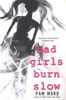 Bad Girls Burn Slow