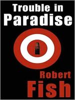 Cover of Trouble in Paradise by Robert Fish