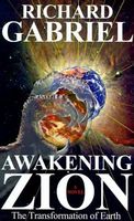 Cover of Awakening Zion: The Transformation of Earth by Richard Gabriel