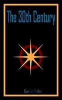 Cover of The 30th Century by Dustin Helm
