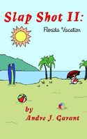 Cover of Slap Shot II: Florida Vacation by Andre J. Garant