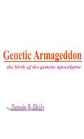 Cover of Genetic Armageddon by Deswin R. Gbala