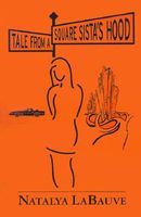 Cover of Tale from a Square Sista's Hood by Natalya LaBauve
