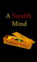 Cover of A Stealth Mind by Robert J. Kelly