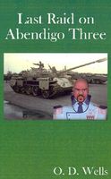 Cover of Last Raid on Abendigo Three by O.D. Wells