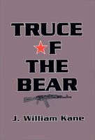 Cover of Truce of the Bear by J. William Kane