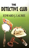 Cover of The Detective Club by Edward J. Laurie