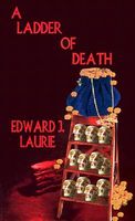 Cover of A Ladder of Death by Edward J. Laurie