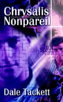 Cover of Chrysalis Nonpareil by Dale Tackett