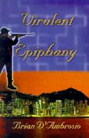 Cover of Virulent Epiphany by Brian D'Ambrosio