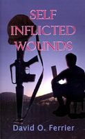 Cover of Self Inflicted Wounds by David O. Ferrier