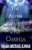 Cover of The Alpha and the Omega by Osama Michael Kawar