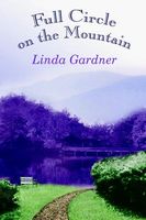 Cover of Full Circle on the Mountain by Linda Gardner