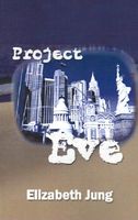 Cover of Project Eve by Elizabeth Jung