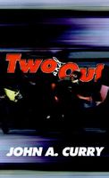 Cover of Two and Out by John A. Curry