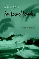 Cover of For Love of Leander by Henry A. Buchanan