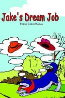 Cover of Jake's Dream Job by Tresa Cable Kagan