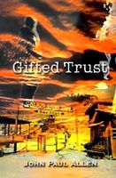 Cover of Gifted Trust by John Paul Allen