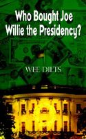 Who Bought Joe Willie the Presidency
