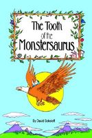 Cover of The Tooth of the Monstersaurus by David Sokoloff