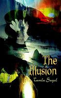 Cover of The Illusion by Tamla Sagel