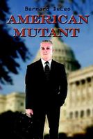 Cover of American Mutant by Bernard L. DeLeo
