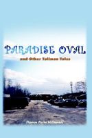 Cover of Paradise Oval: And Other Tallman Tales by Thomas Porky McDonald