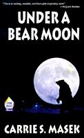 Cover of Under A Bear Moon by Carrie S. Masek
