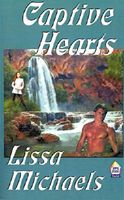 Cover of Captive Hearts by Lissa Michaels