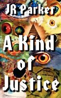 Cover of Kind of Justice by Judith R. Parker