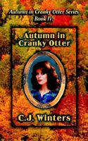 Cover of Autumn in Cranky Otter, Autumn in Cranky Otter Series, Book IV by C.J. Winters