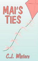 Cover of Mai's Ties by C.J. Winters